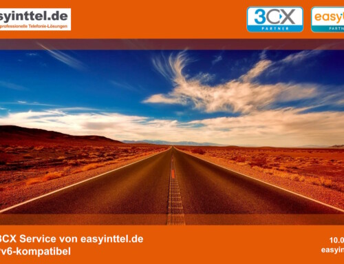 Der 3CX Service von easyinttel.de ist IPv6-kompatibel